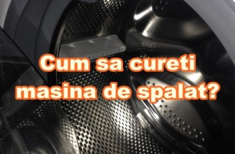 Cum sa cureti masina de spalat? Sfaturi practice.